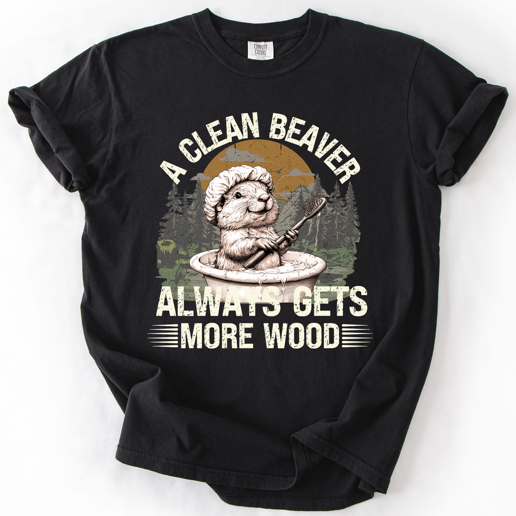 A Clean Beaver, Get More Wood Classic Dad Humor Design Edition Comfort Colors Tee