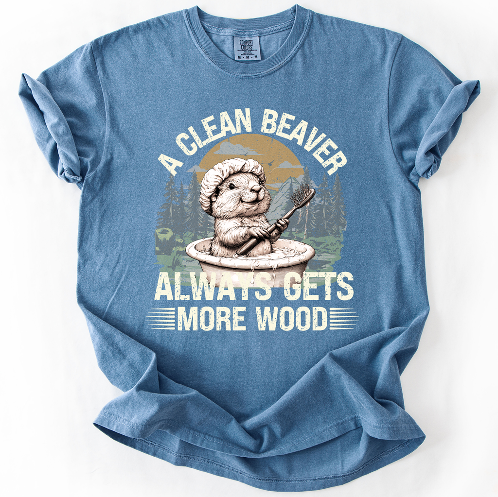 A Clean Beaver, Get More Wood Classic Dad Humor Design Edition Comfort Colors Tee