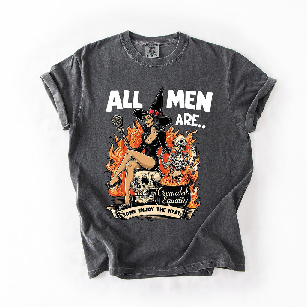 All Men Are Cremated Equally Halloween Witch Feminist Sarcastic Comfort Colors Tee