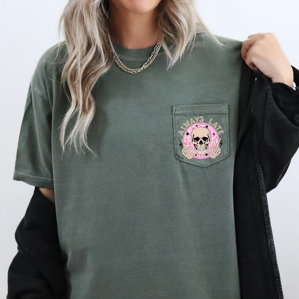 Always Late Skeleton Mood Vibe Pocket Edition Deluxe For Night Owls Comfort Colors Tee