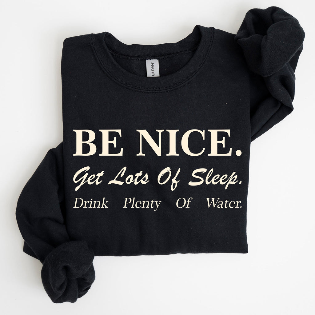 Be Nice Get Lots Of Sleep Self Care Self Love Sweatshirt
