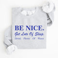 Be Nice Get Lots Of Sleep Self Care Self Love Sweatshirt