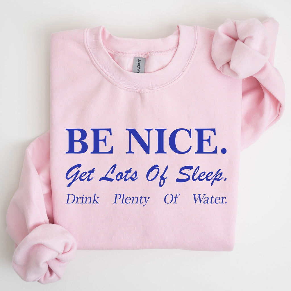 Be Nice Get Lots Of Sleep Self Care Self Love Sweatshirt