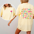 Be The Reason Someone Smiles Today Front And Back Mental Health Positivity Comfort Colors Tee