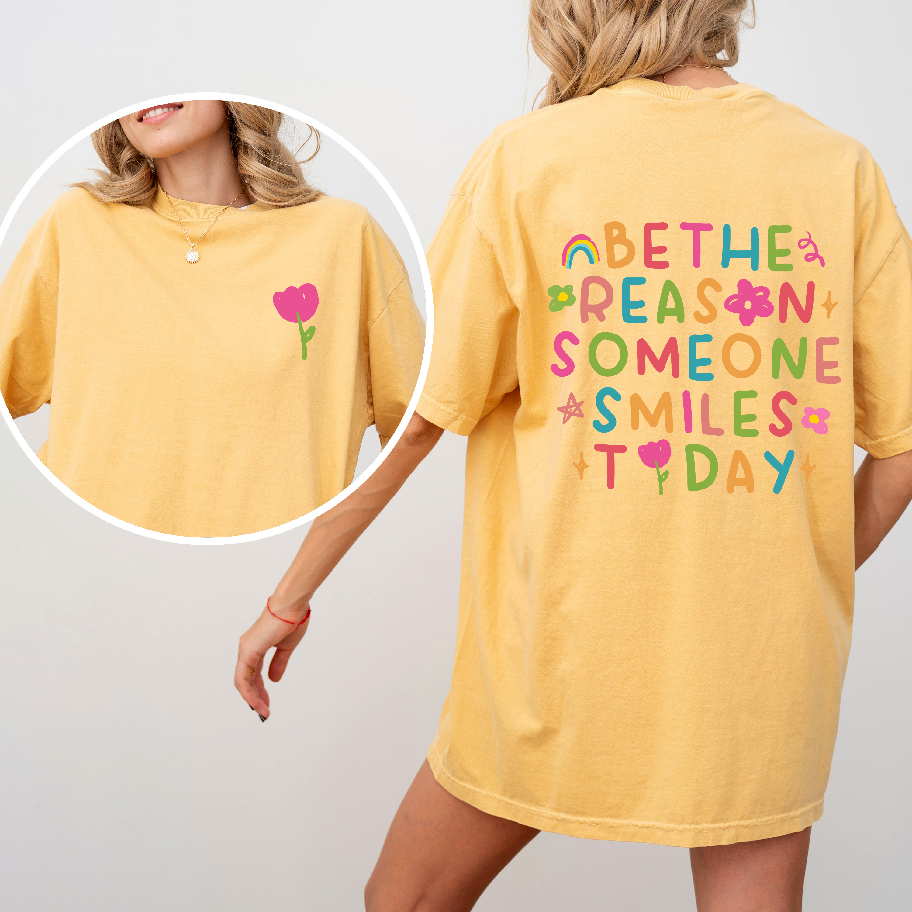 Be The Reason Someone Smiles Today Front And Back Mental Health Positivity Comfort Colors Tee