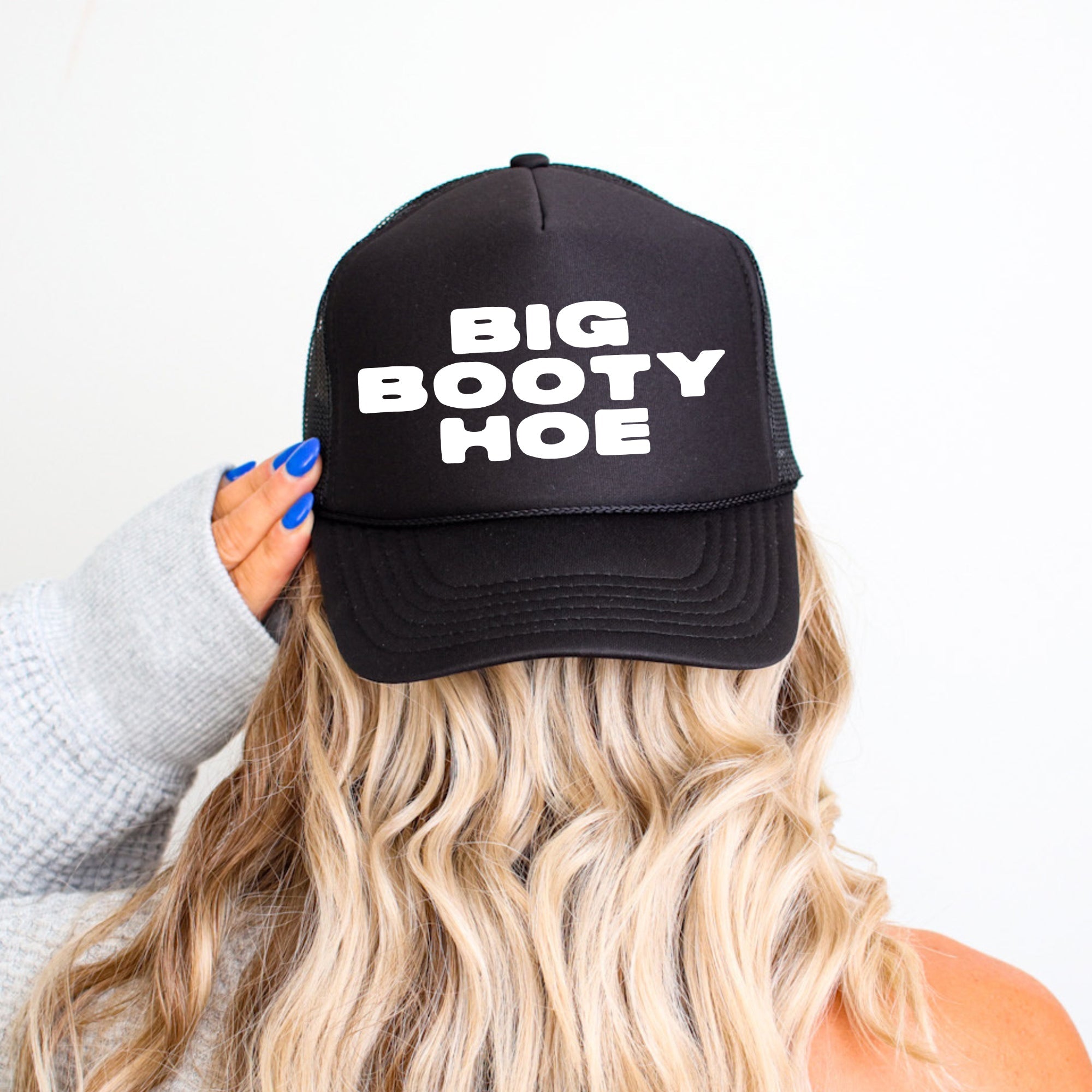 Big Booty Hoe Bold Cheeky Expression Graphic Sayings For Bold Statements And Attitude Trucker Hat