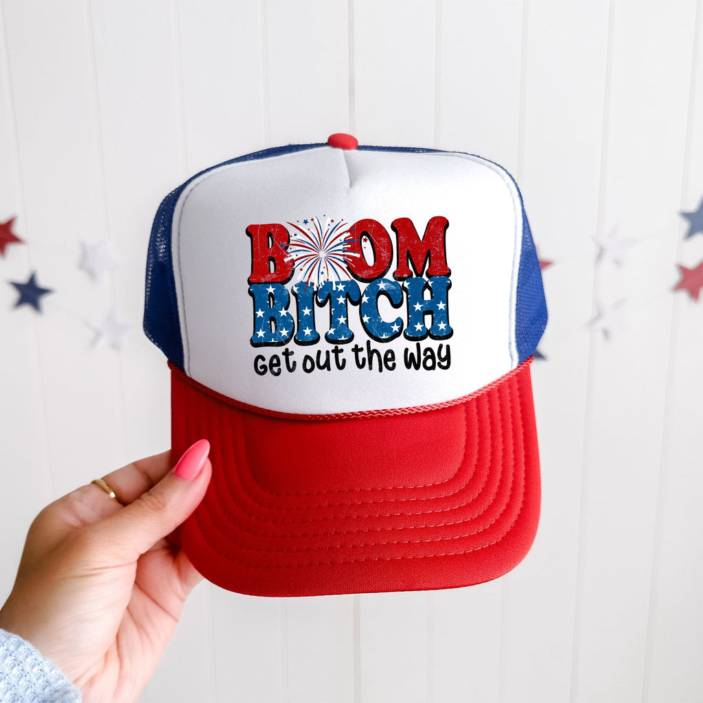 Boom Bitch, Get Out The Way Sassy Patriotic Edition Bold Statement For Proud Americans Snapback Trucker Hat