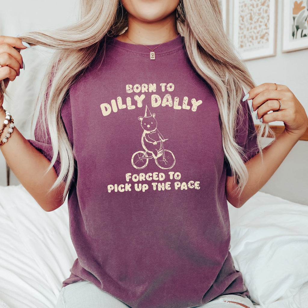 Born To Dilly Dally Bear Meme Vintage Style Pop Culture Limited Edition Graphic Tee
