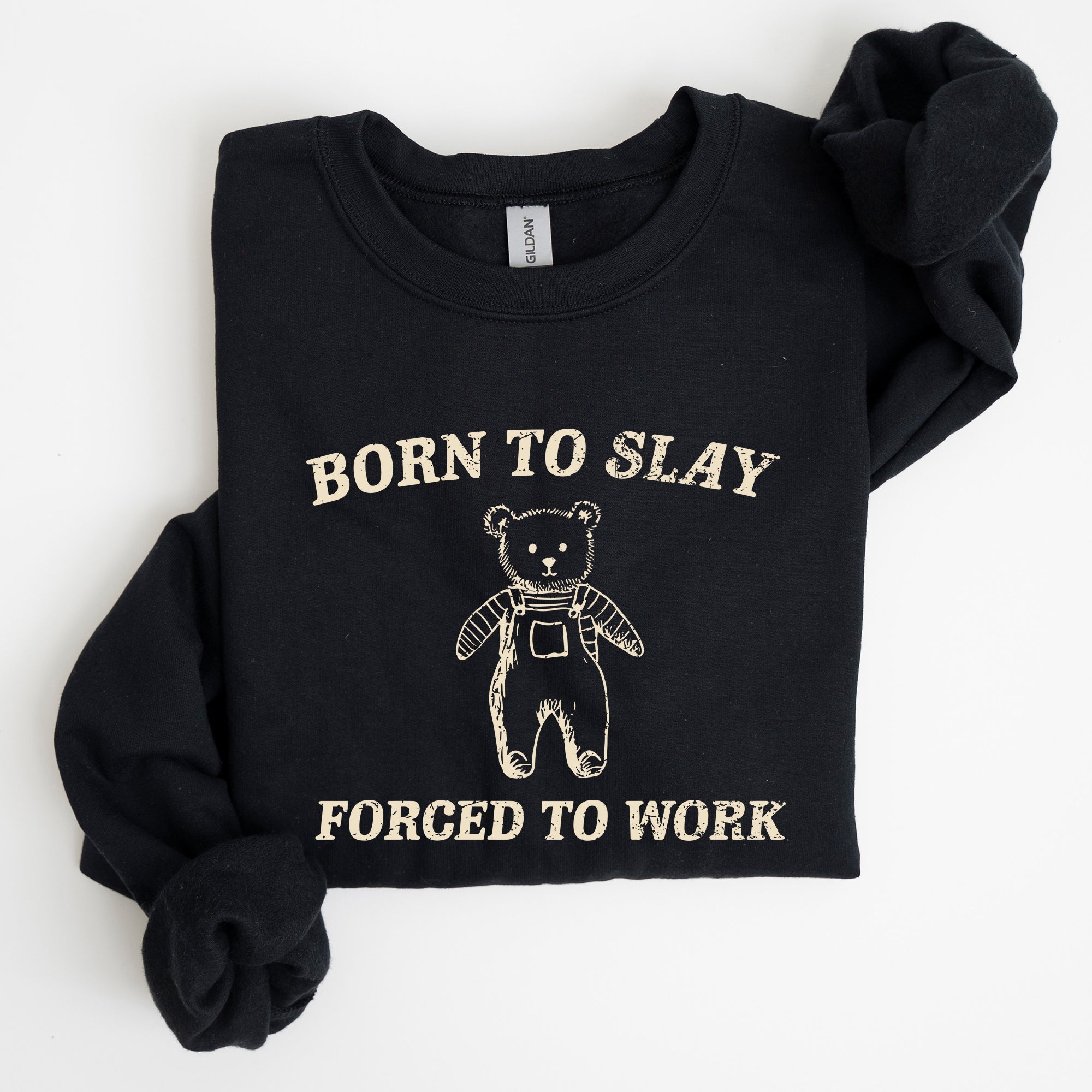 Born To Slay Forced To Work Bear Meme Aesthetic Funny Bear Meme Edition Graphic Sweatshirt