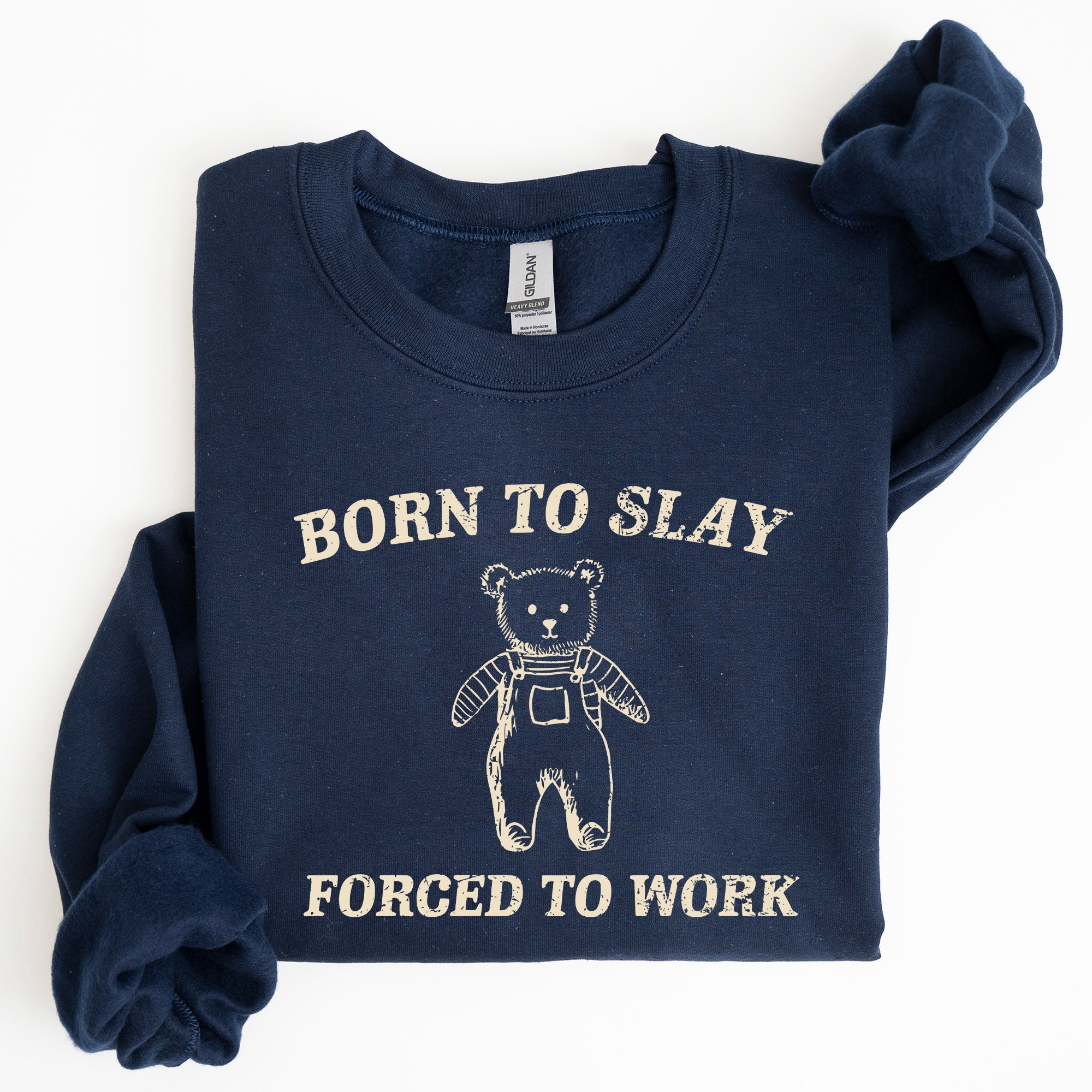 Born To Slay Forced To Work Bear Meme Aesthetic Funny Bear Meme Edition Graphic Sweatshirt