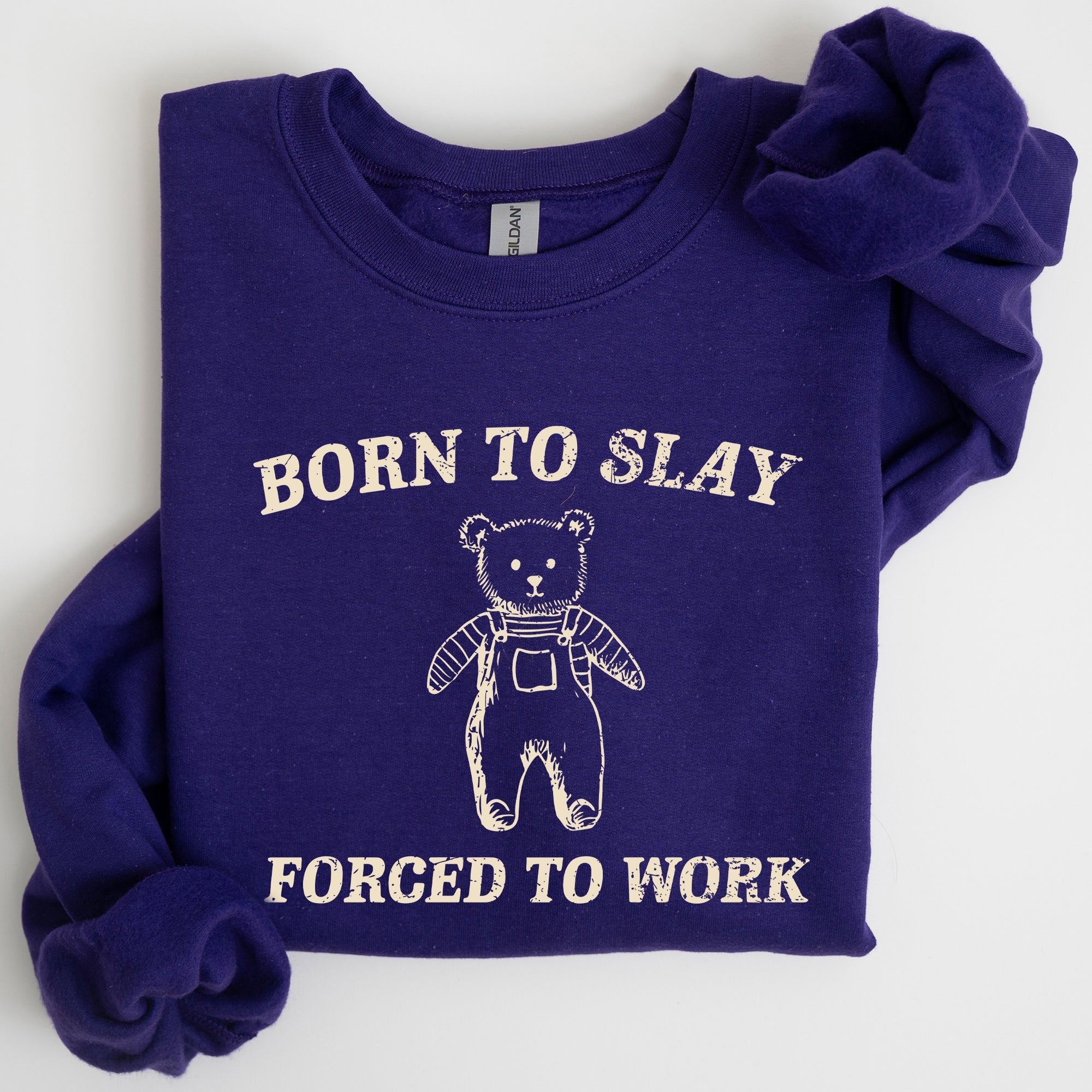Born To Slay Forced To Work Bear Meme Aesthetic Funny Bear Meme Edition Graphic Sweatshirt