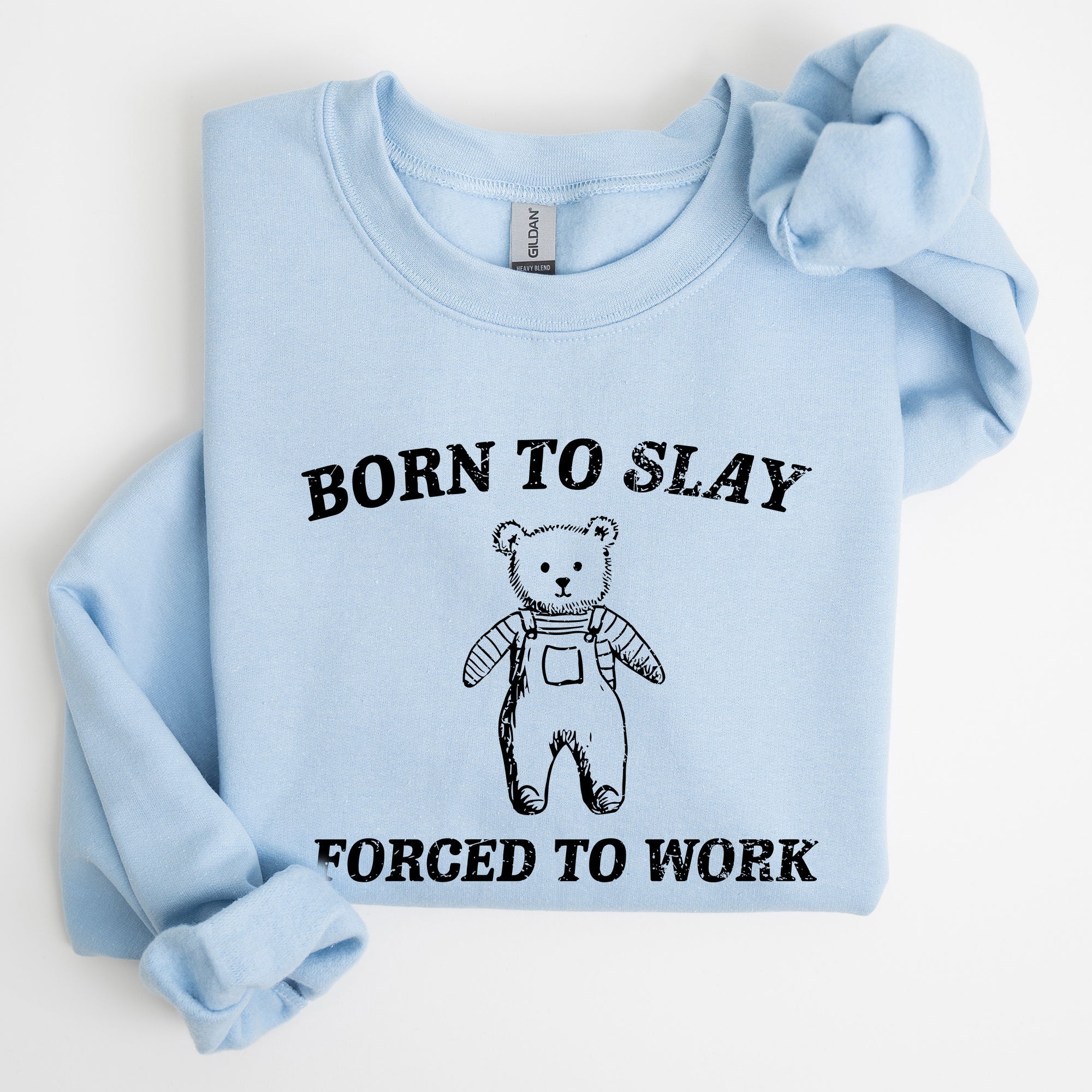 Born To Slay Forced To Work Bear Meme Aesthetic Funny Bear Meme Edition Graphic Sweatshirt