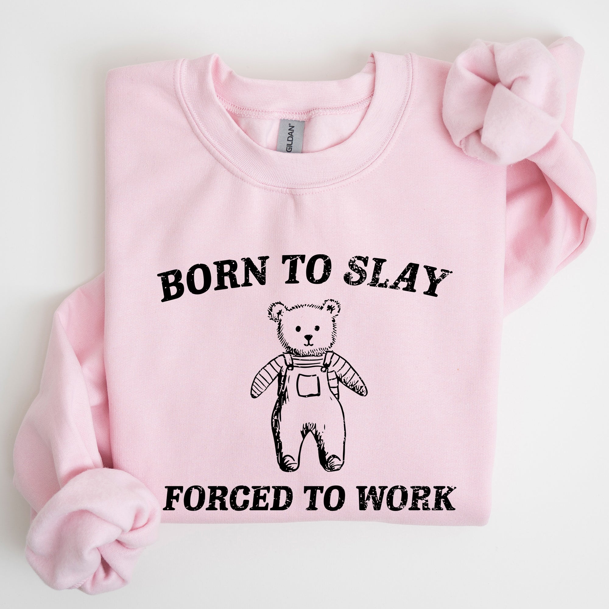 Born To Slay Forced To Work Bear Meme Aesthetic Funny Bear Meme Edition Graphic Sweatshirt