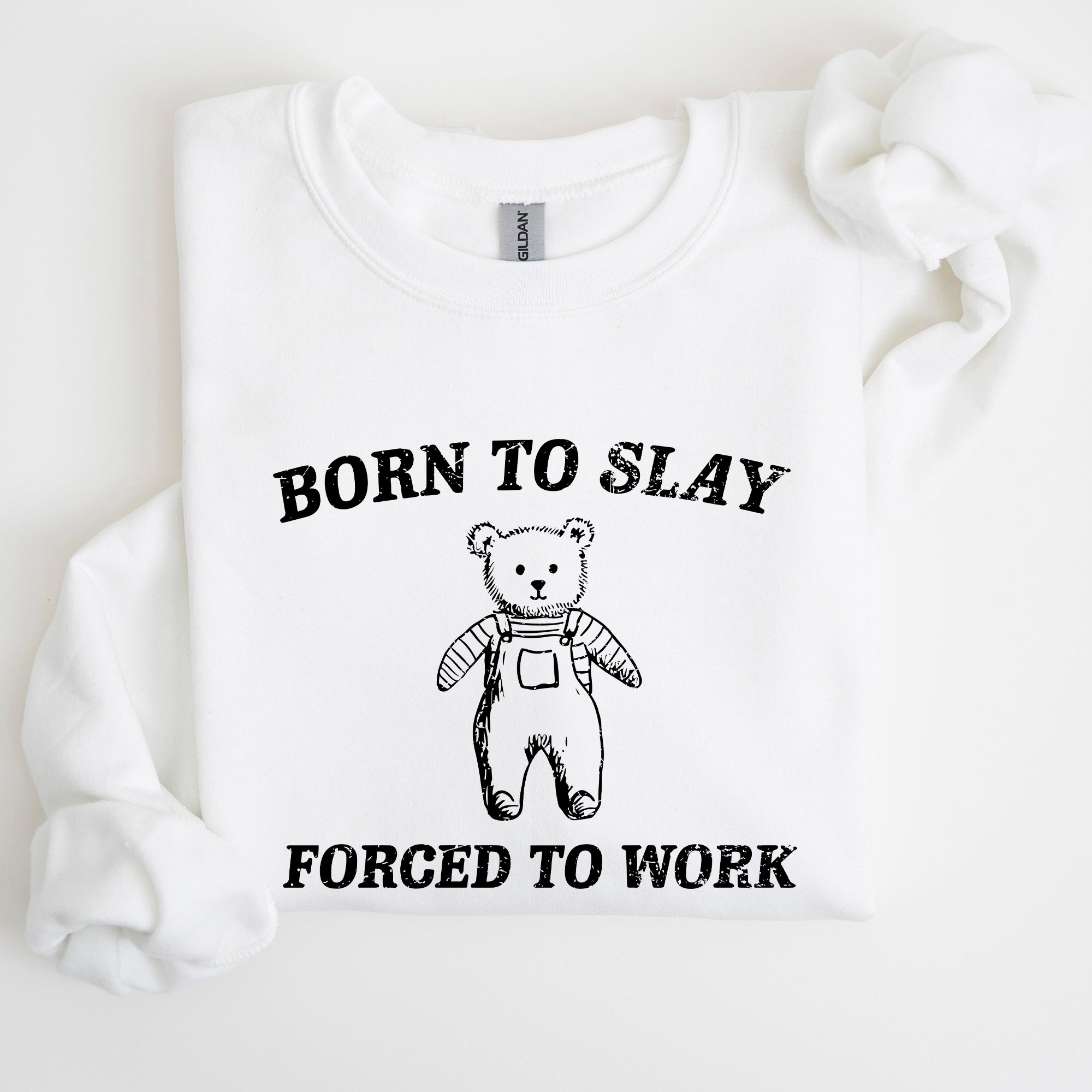 Born To Slay Forced To Work Bear Meme Aesthetic Funny Bear Meme Edition Graphic Sweatshirt