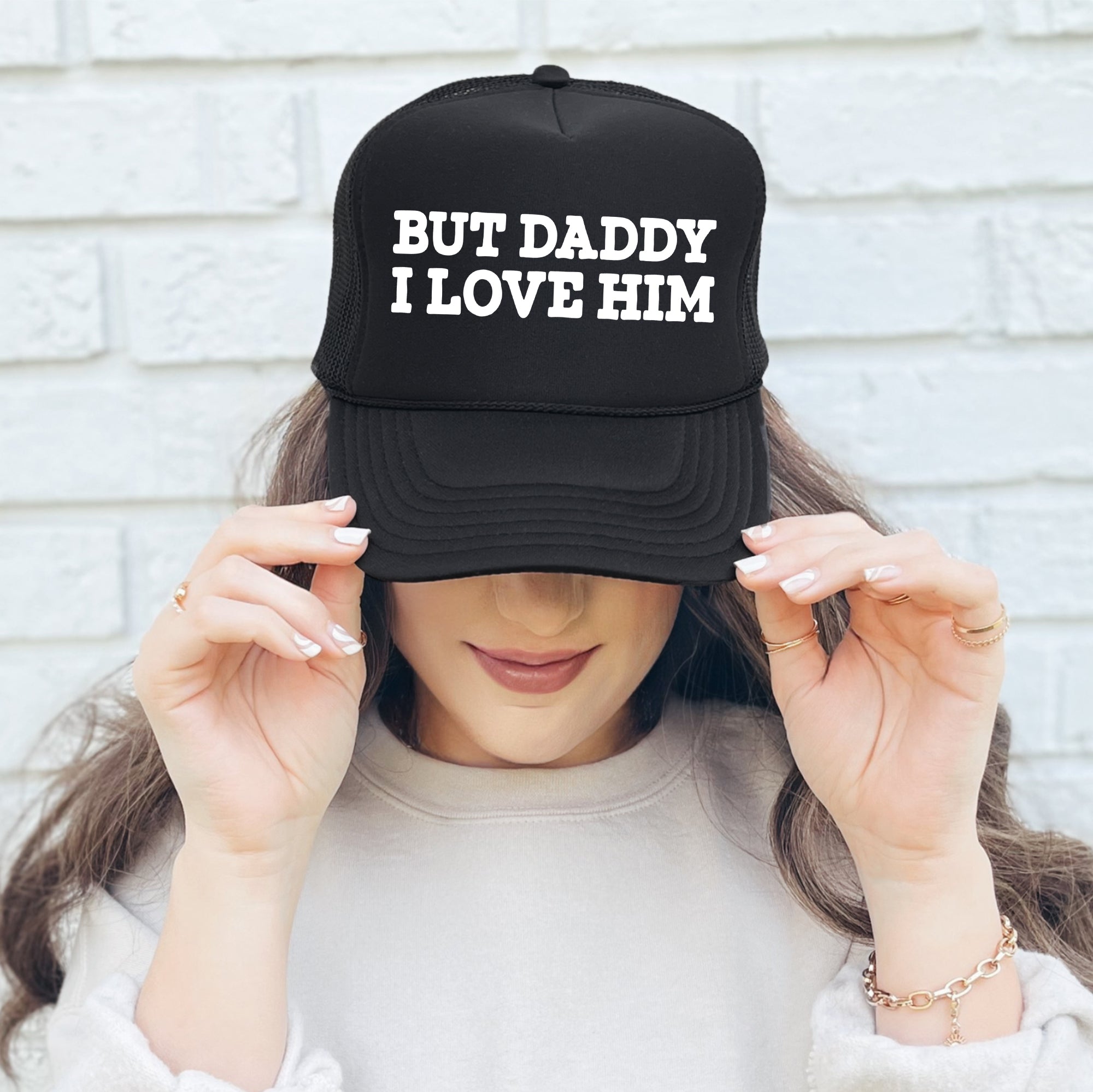 But Daddy I Love Him Sassy Quote I Love My Dad Bold Expression For Everyday Style Trucker Hat