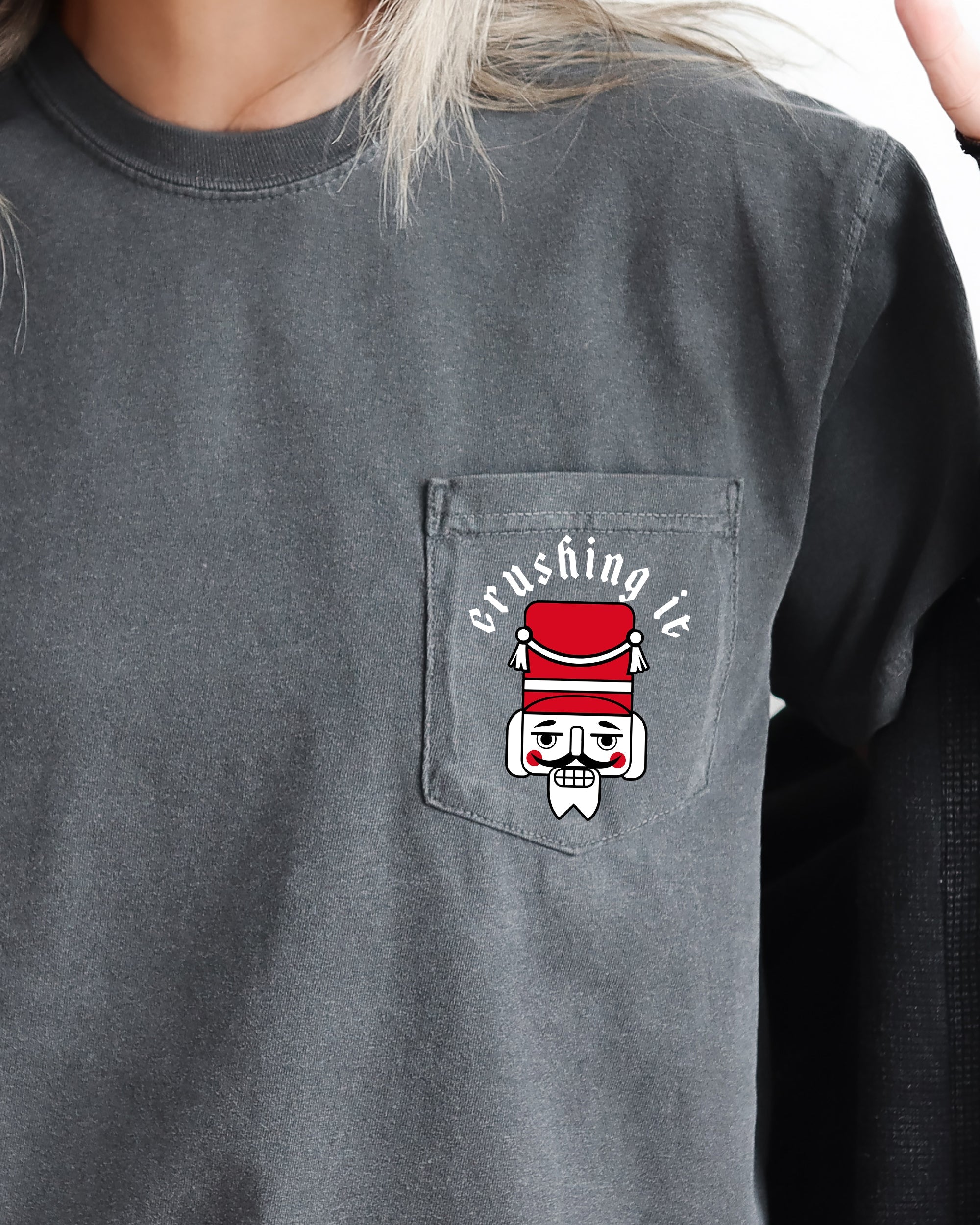 Crushing It Nutcracker Christmas Santa Snow Winter Xmas Festive Pocket Print Comfort Colors Tee