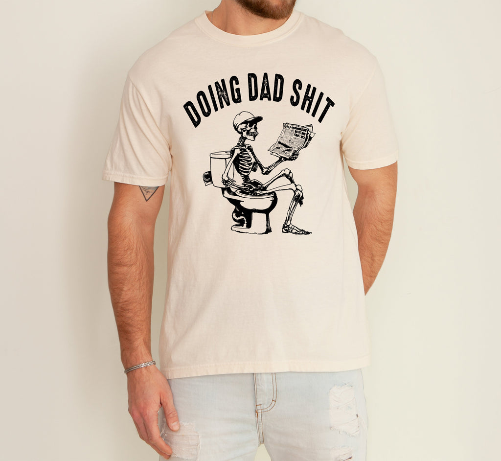 Doing Dad Shit Skeleton Toilet Humorous Father's Day Halloween Comfort Colors Tee