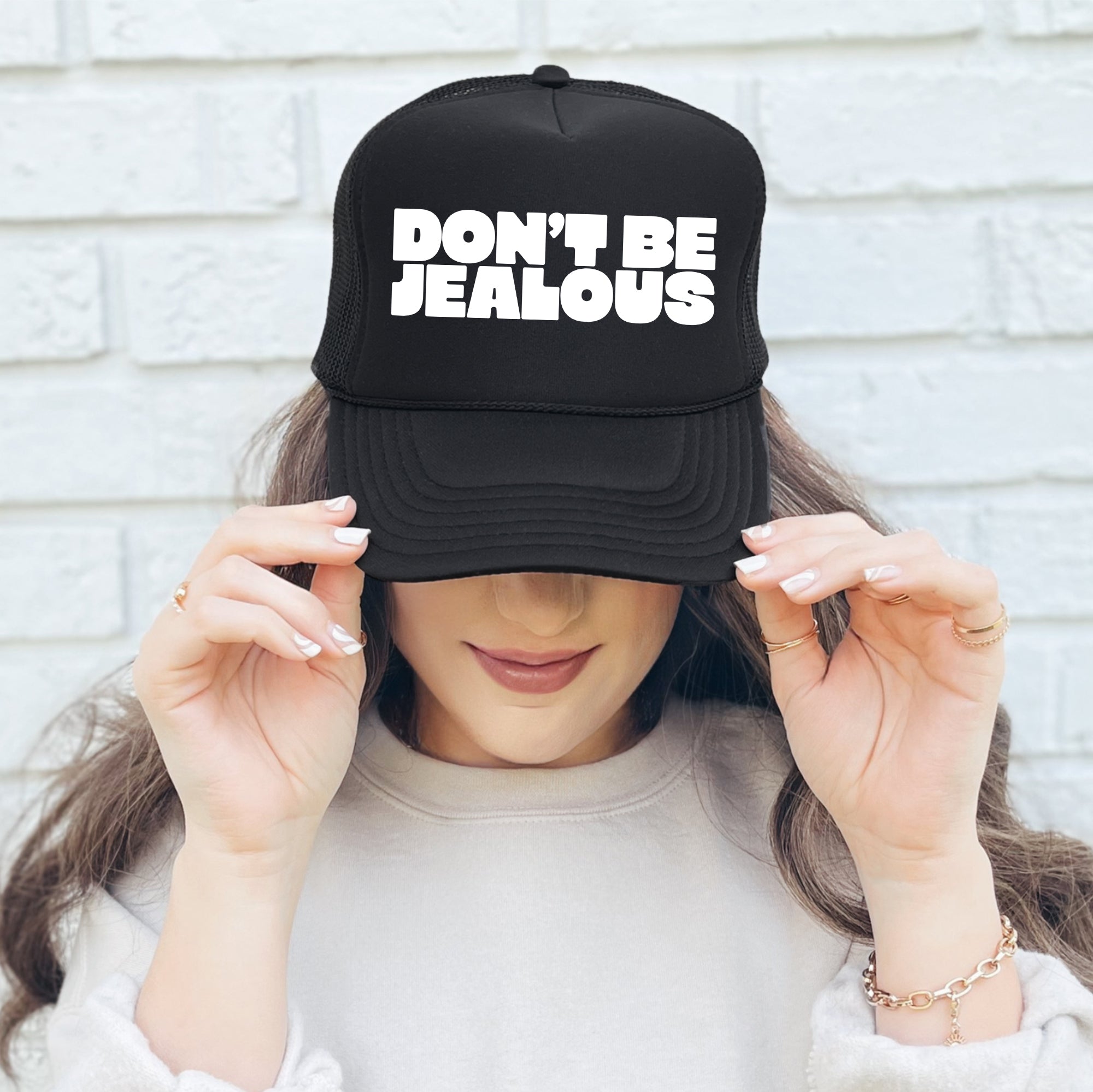 Don't Be Jealous, Sassy, Funny Bold Attitude Statement For Confident, Playful Personal Style Trucker Hat