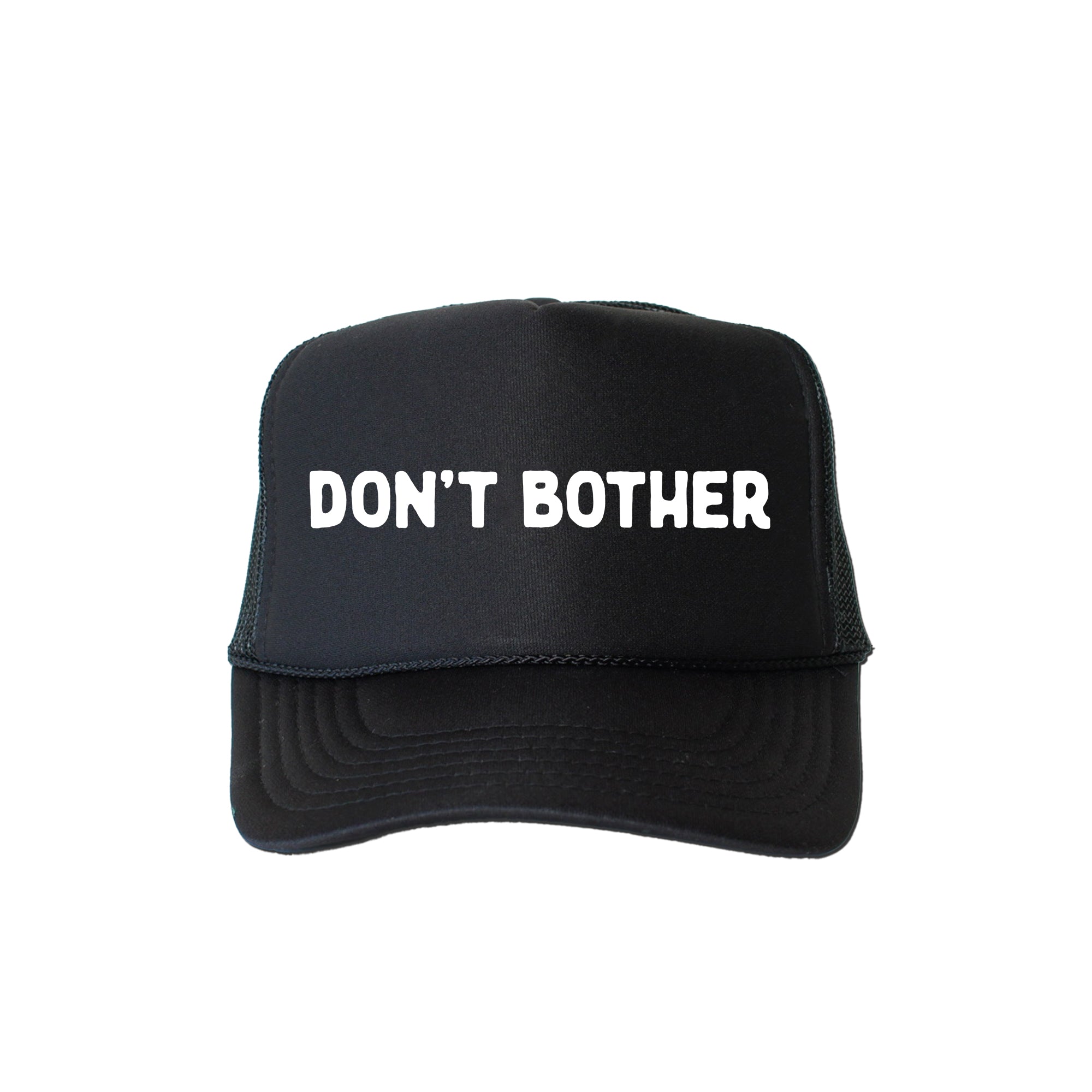 Don't Bother, Sassy, Funny Statement For Everyday Attitude And Confidence Trucker Hat
