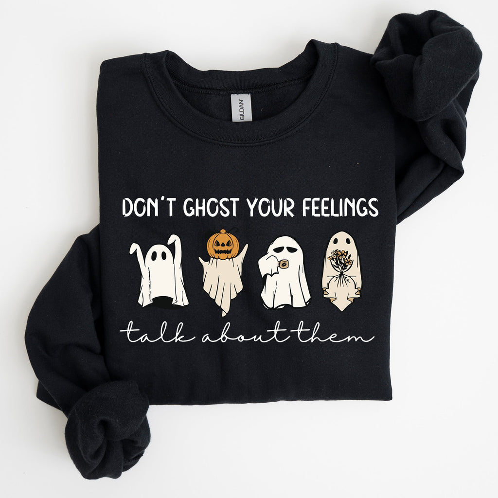 Don't Ghost Your Feeling Talk Positivity Mental Health Halloween Teacher Spooky Sweatshirt