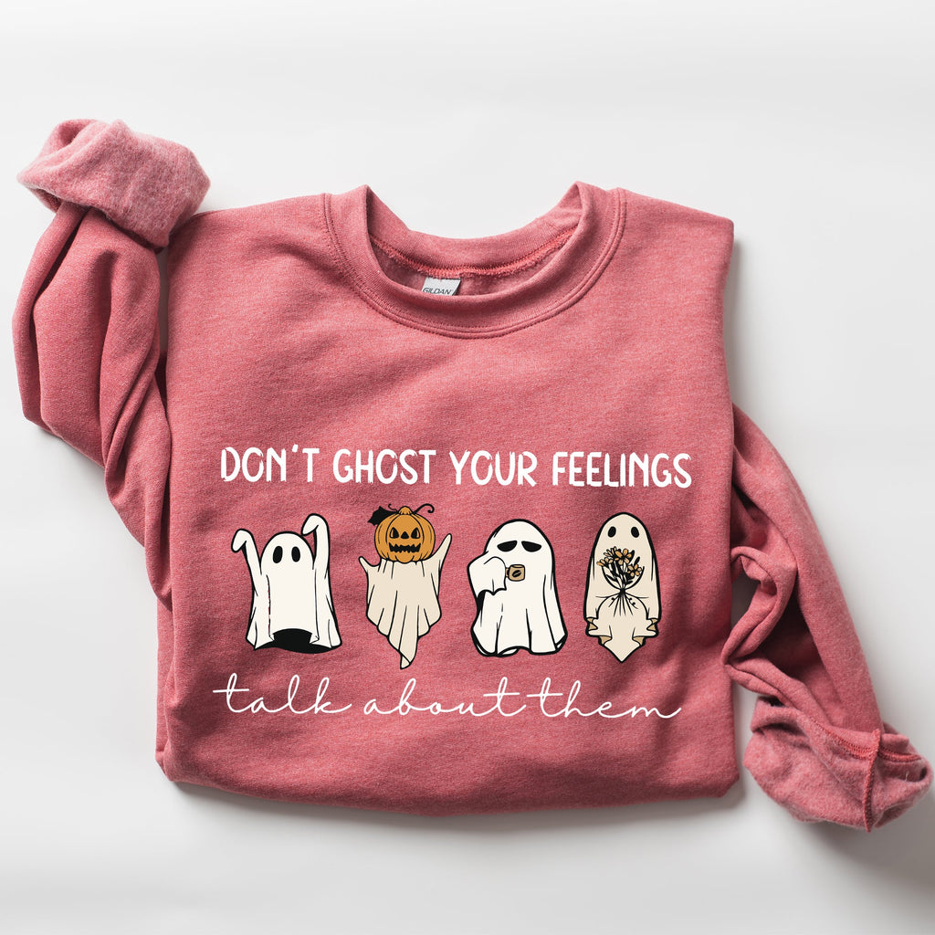 Don't Ghost Your Feeling Talk Positivity Mental Health Halloween Teacher Spooky Sweatshirt