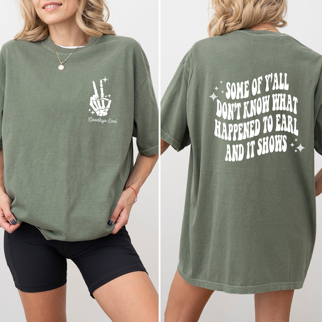 Earl, Had to Die 90s Country Concert Dixie Music Era Nostalgia Comfort Colors Tee