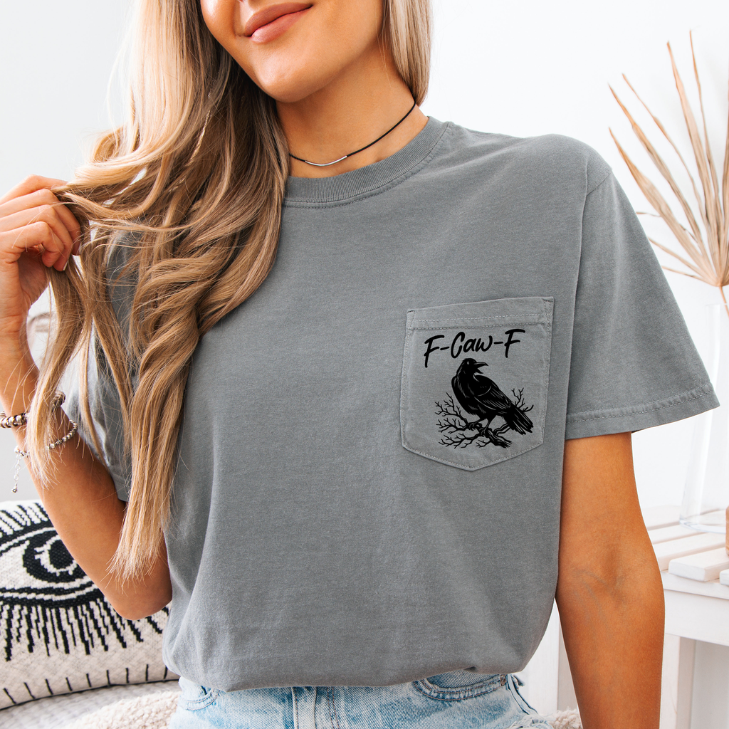 F Caw F Raven Crow Gothic Halloween Witch Spooky Dark Humor Crude Crass Laughs Pocket Vibe Comfort Colors Tee