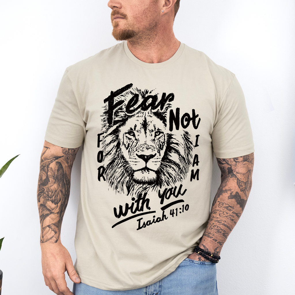 Fear Not, For I Am With You Lion Faith Gospel Bible Verse Scripture Design Graphic Tee