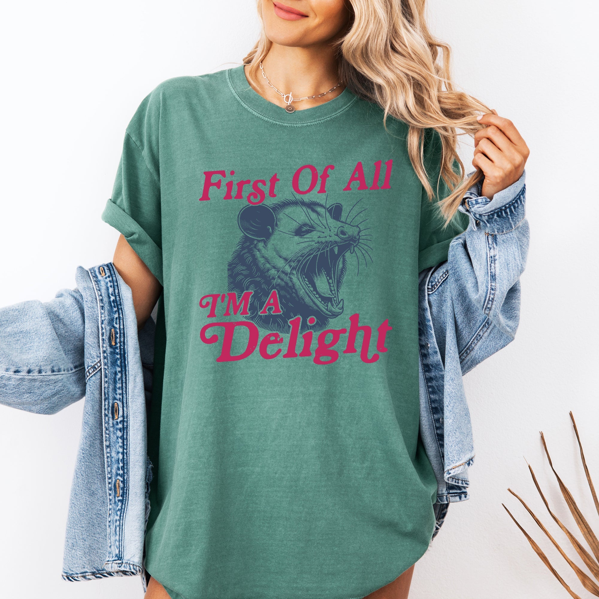 First Of All I'm A Delight Possum Comfort Colors Tee