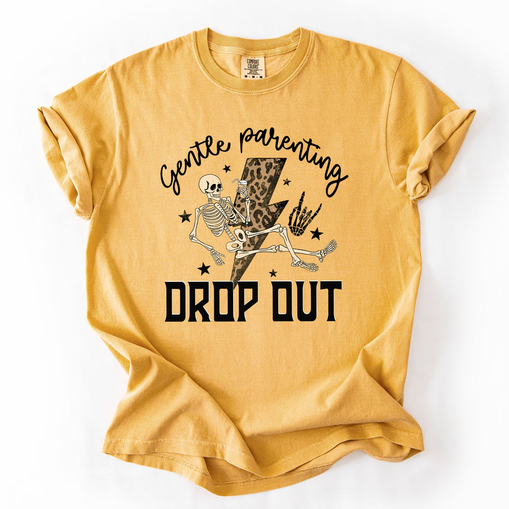 Gentle Parenting Drop Out Mama Mother's Day Choice Statement For Bold Moms Comfort Colors Tee