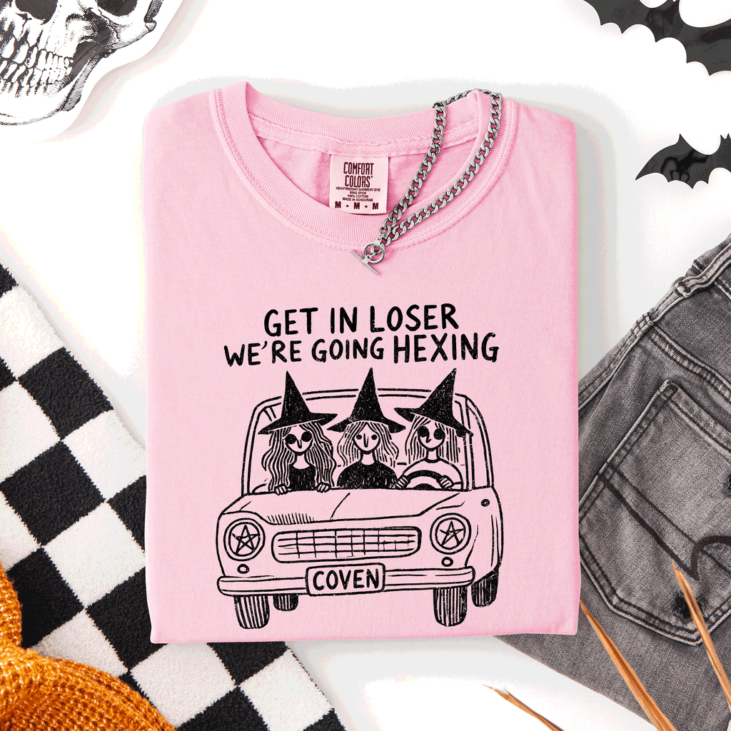 Get In Loser, We're Going Hexing Witch Coven Halloween Night Edition Comfort Colors Tee