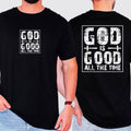 God Is Good All The Time Faith Jesus Christian Gospel Praise Worship Bible Verse Comfort Colors Tee