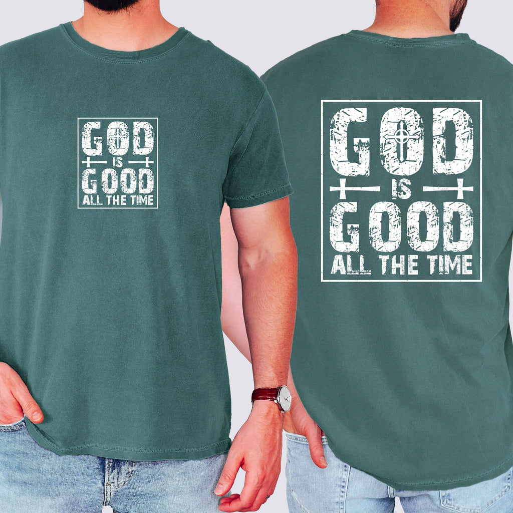 God Is Good All The Time Faith Jesus Christian Gospel Praise Worship Bible Verse Comfort Colors Tee