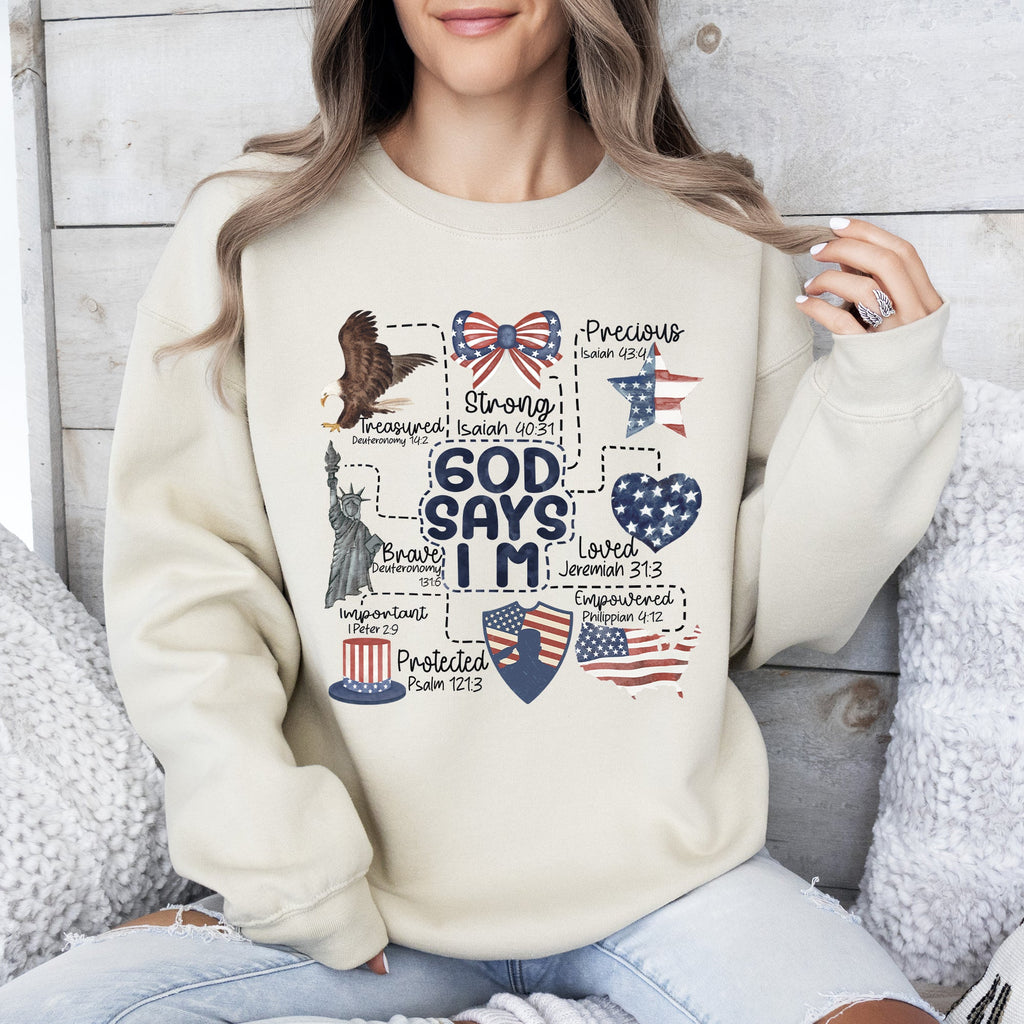 God Says I Am Patriotic Protected Strong Courageous Faithful Believer In God Sweatshirt