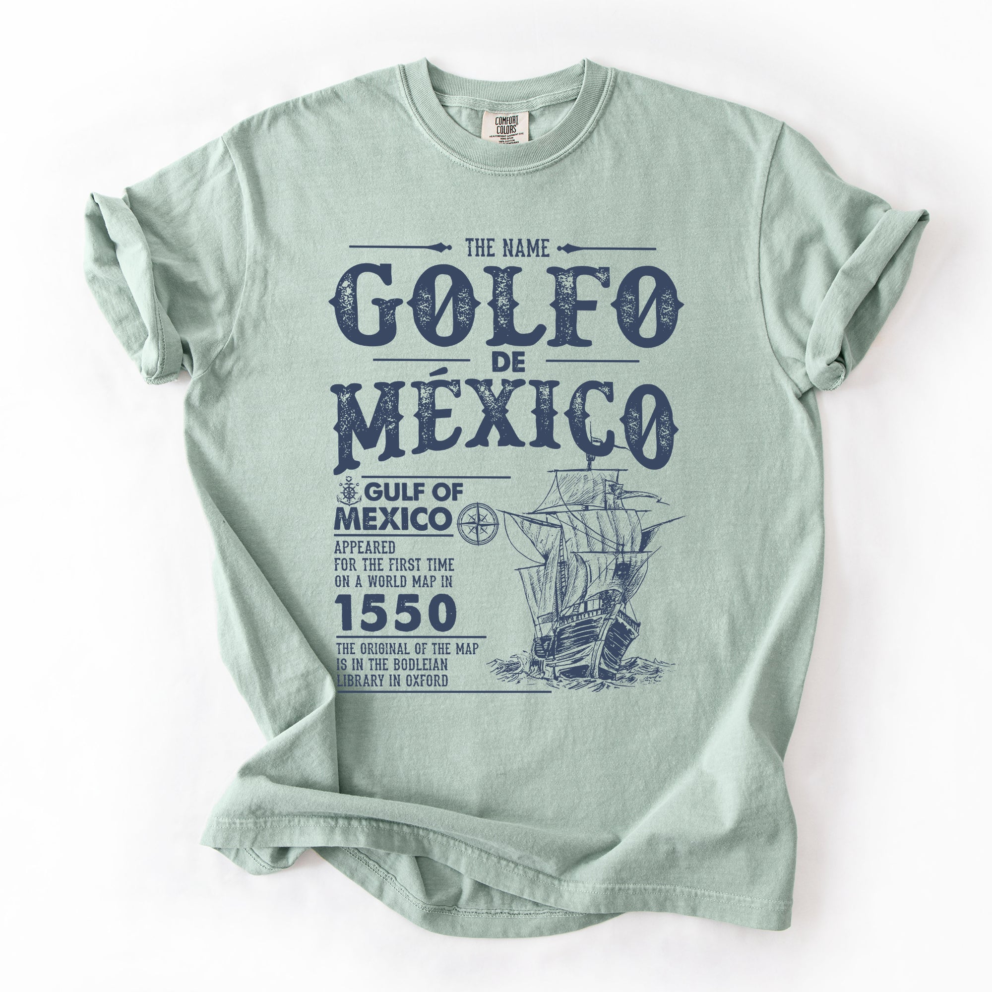 Gulf Of Mexico Golfo De Mexico Established 1550 Sailing Ship History Comfort Colors Tee