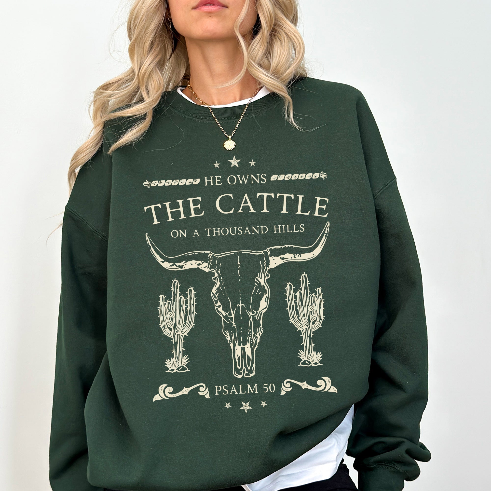 He Owns The Cattle On A Thousand Hills Christ Religious Christian Cowboy Worship Gospel Psalm Sweatshirt