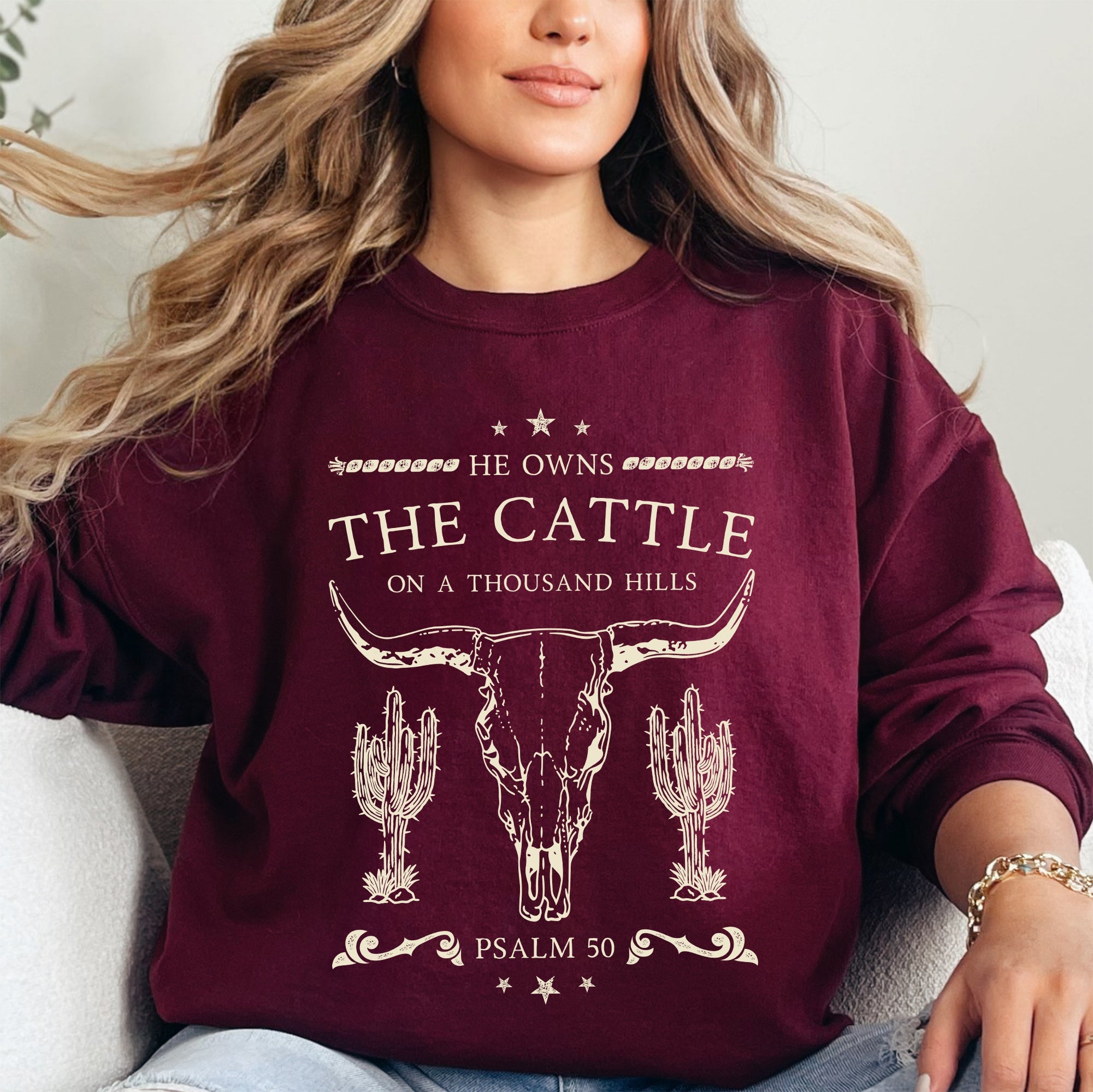 He Owns The Cattle On A Thousand Hills Christ Religious Christian Cowboy Worship Gospel Psalm Sweatshirt