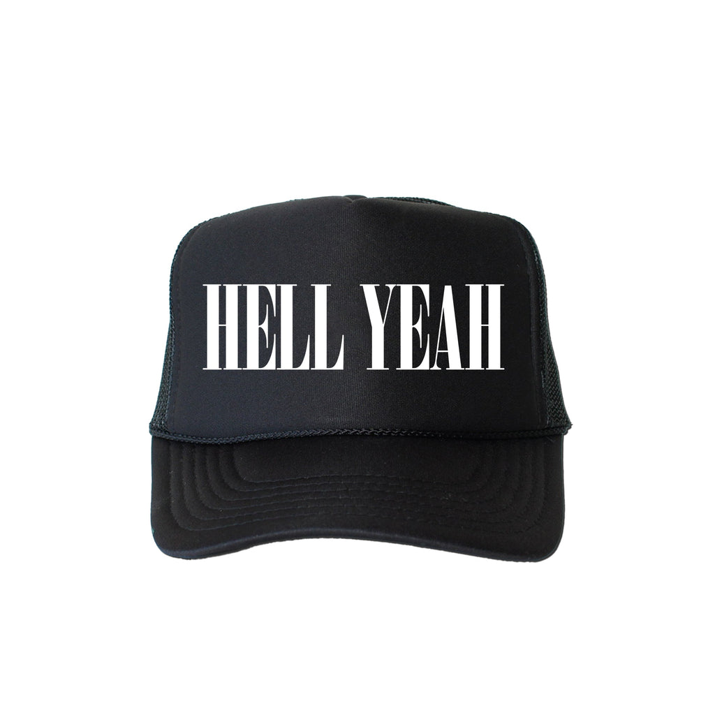 Hell Yeah Sassy Funny Bold Statement Graphic Sayings For Edgy Wardrobe Trucker Hat