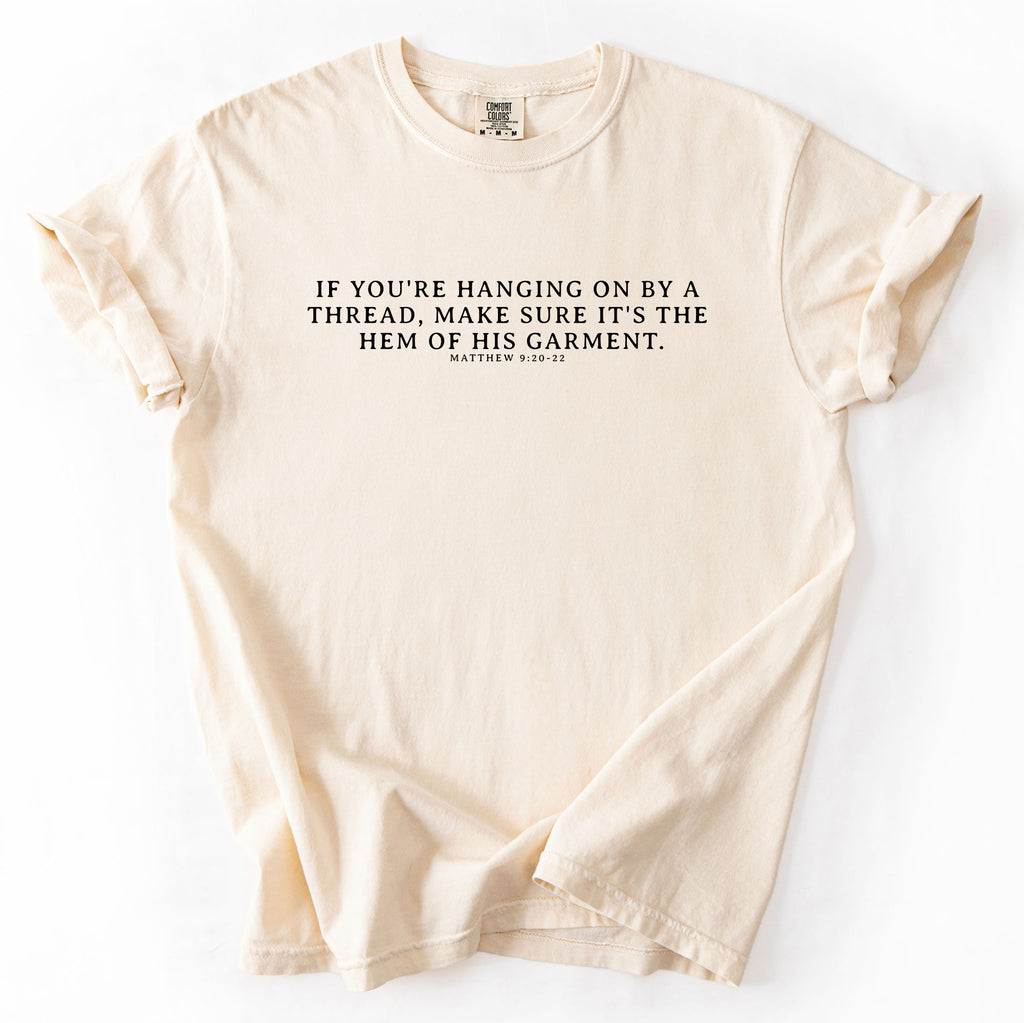 Hem Of His Garment Faith Gospel Jesus Victory Scripture Quote Comfort Colors Tee