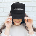 Hey Quick Question, Are You Kidding Me, Sassy, Funny Graphic Trucker Hat
