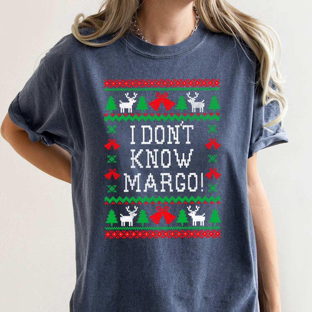I Don't Know Margo Ugly Christmas Vacation Griswold Quote Collection Comfort Colors Tee