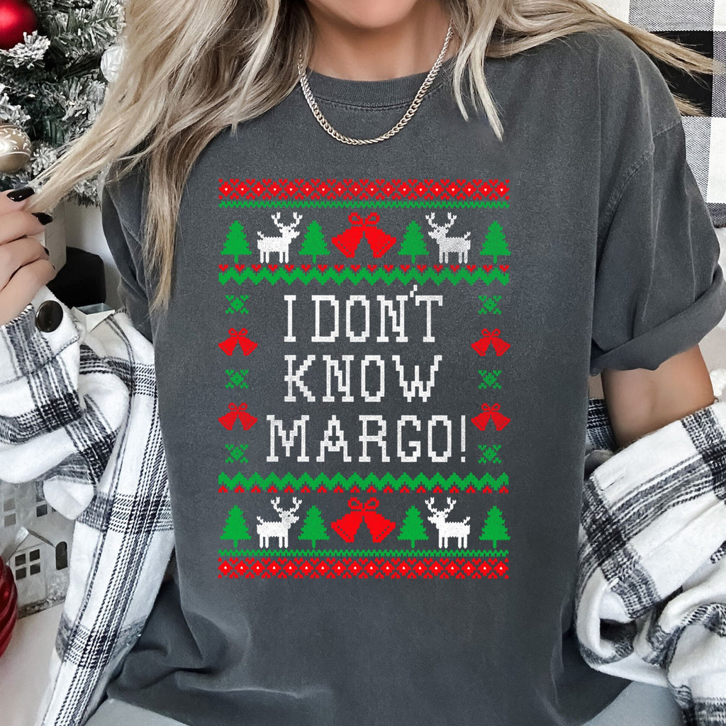 I Don't Know Margo Ugly Christmas Vacation Griswold Quote Collection Comfort Colors Tee