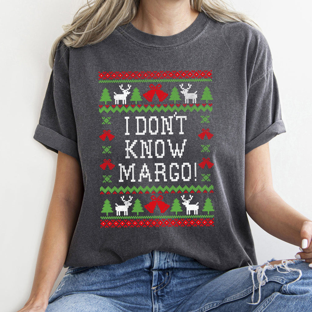 I Don't Know Margo Ugly Christmas Vacation Griswold Quote Collection Comfort Colors Tee