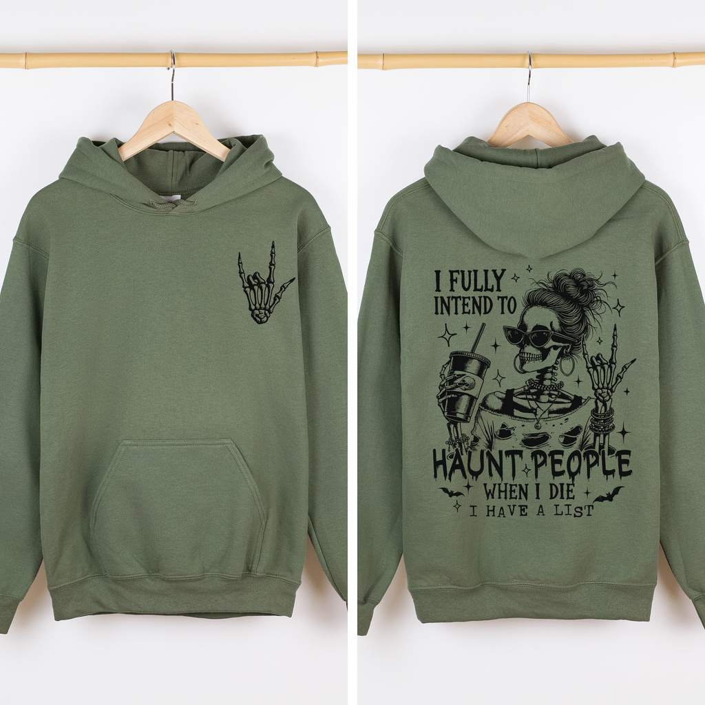 I Fully Intend To Haunt People When I Die, I Have A List Skeleton Graphic Hoodie