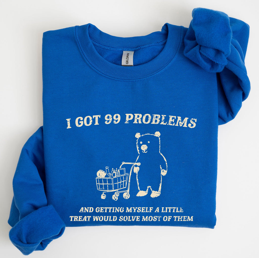 I Got 99 Problems Snack Bear Meme A Playful Pop Culture Reference Limited Edition Sweatshirt