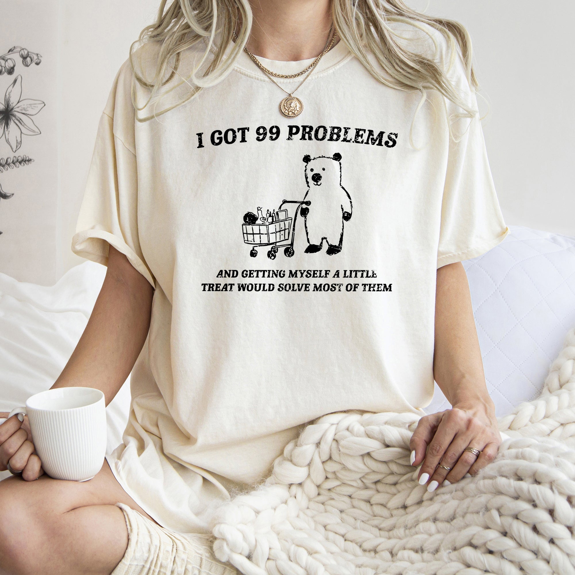 I Got 99 Problems Snack Bear Meme Design Edition For Meme Lovers Comfort Colors Tee
