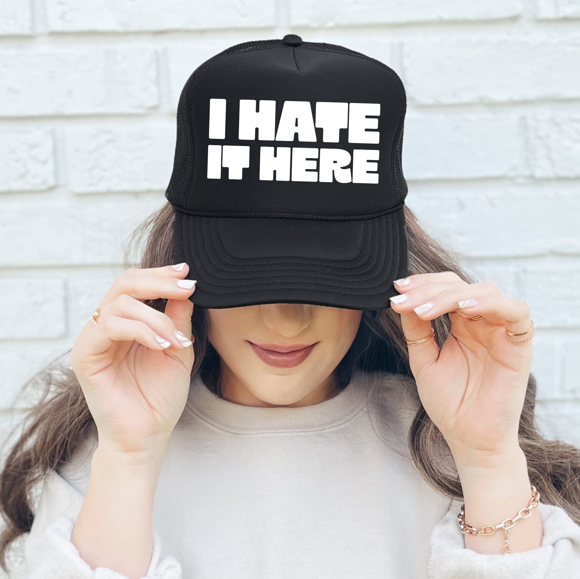 I Hate It Here Sassy Snarky Quote For The Real World Rebel At Heart Trucker Hat