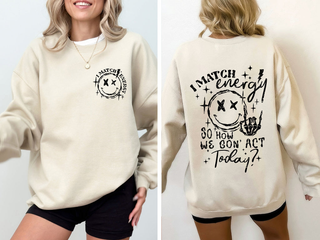 I Match Energy, How We Going To Act, Skeleton, Smiley Graphic Art Edition Sweatshirt