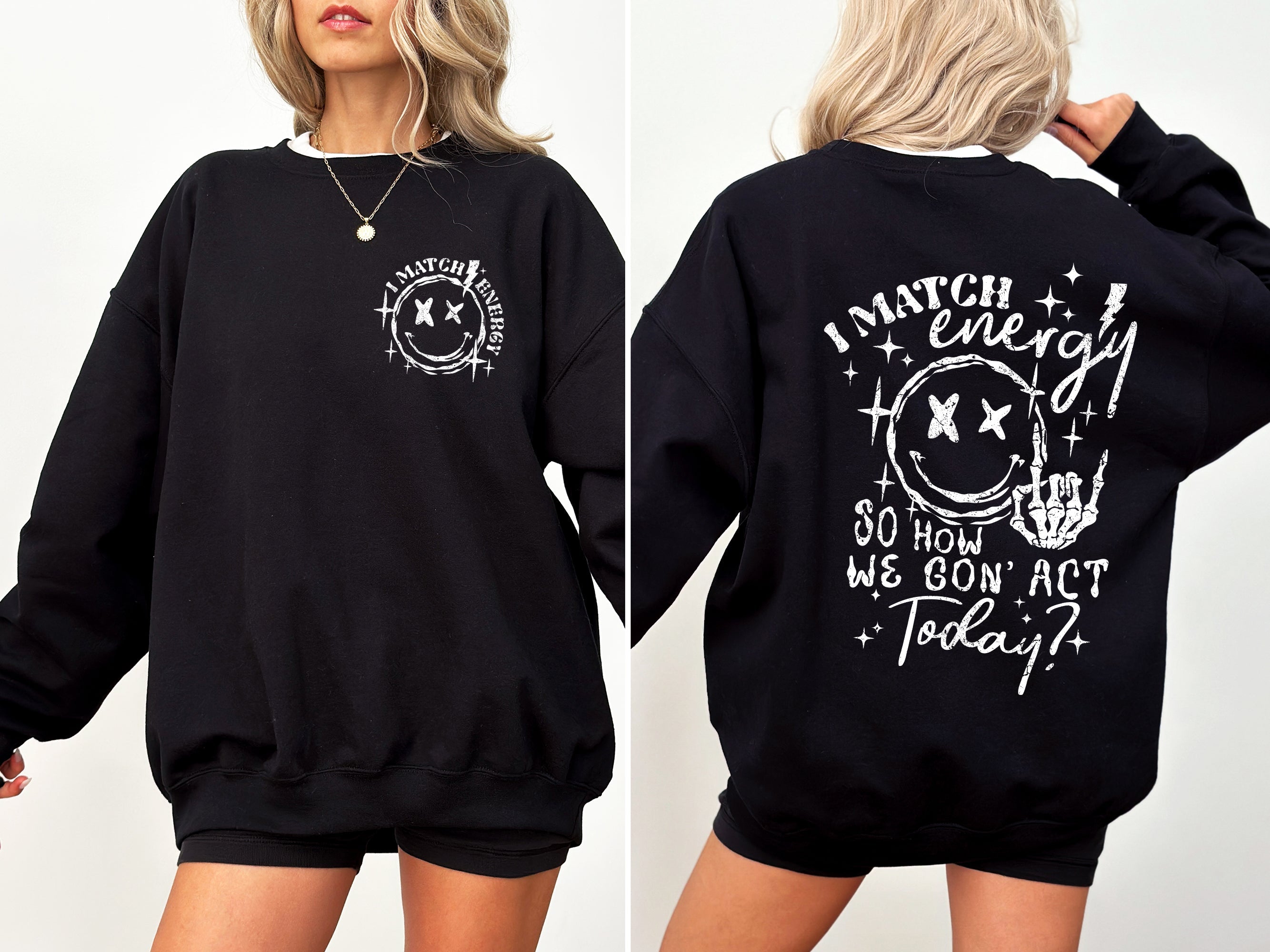I Match Energy, How We Going To Act, Skeleton, Smiley Graphic Art Edition Sweatshirt