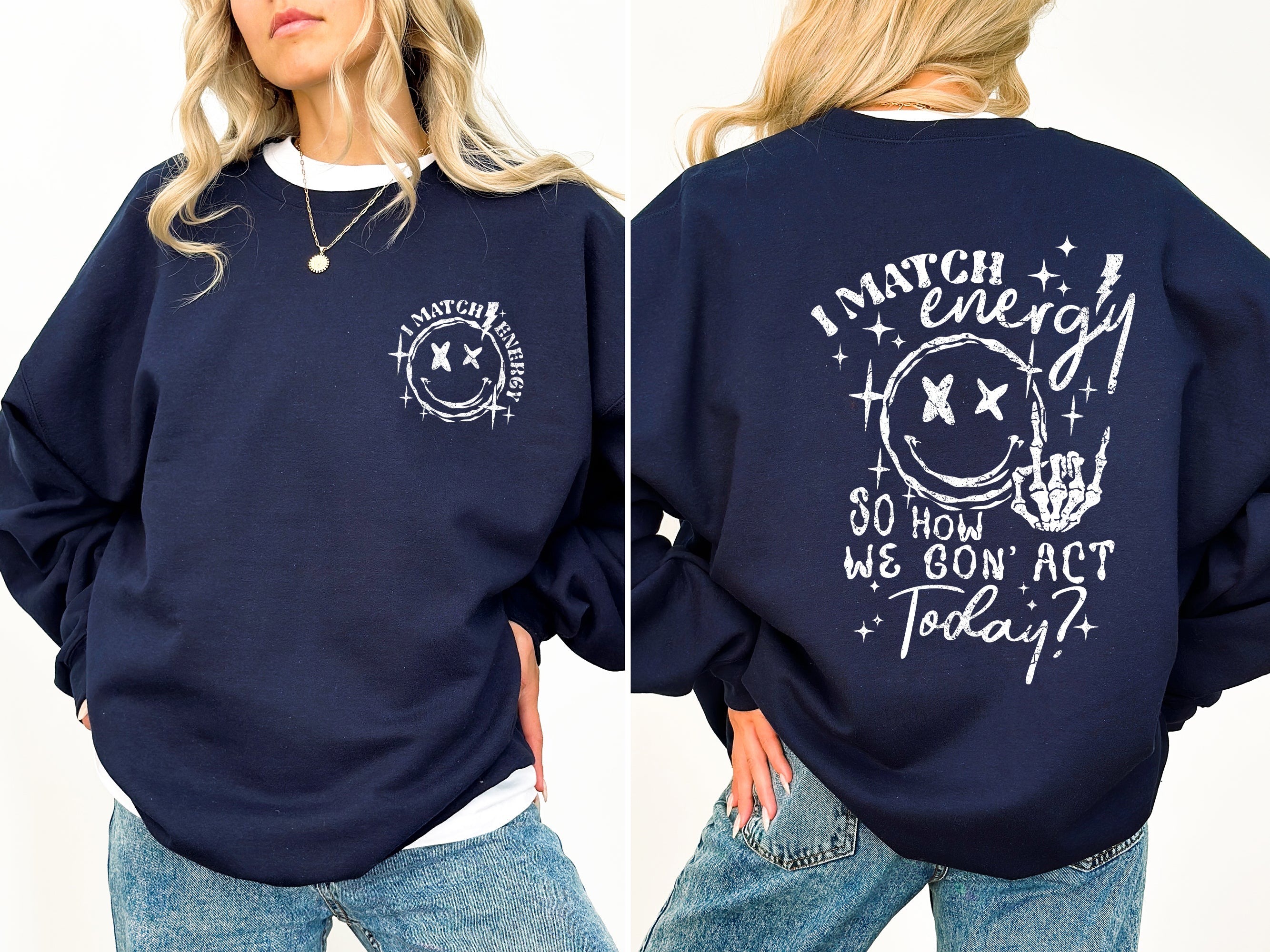 I Match Energy, How We Going To Act, Skeleton, Smiley Graphic Art Edition Sweatshirt
